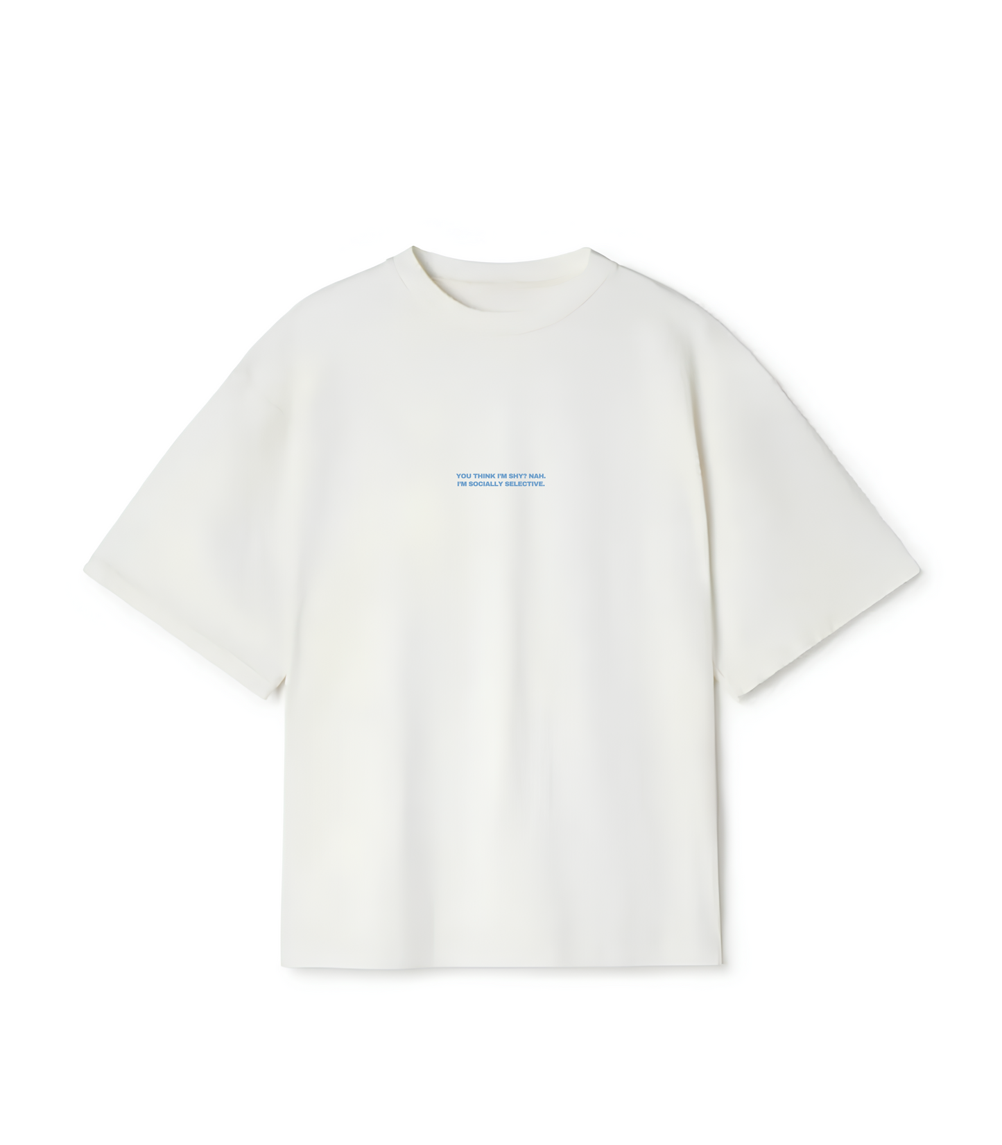 Oversized Tee "You think i’m shy?"